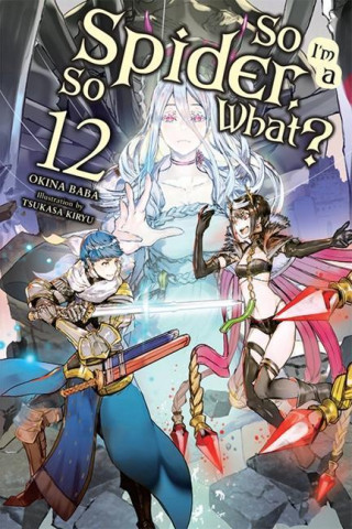 So I M A Spider So What Vol 12 Light Novel Libristo Pl So I M A Spider So What Vol 12 Light Novel Libristo Pl