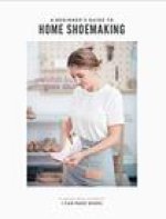 Beginner's Guide to Home Shoemaking