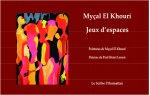 Myçal el Khouri, Jeux d'espaces
