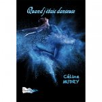 QUAND J'ÉTAIS DANSEUSE