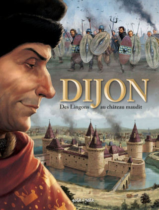 Dijon en BD - Tome 1 - Des Lingons au château maudit