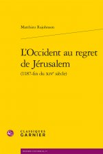 L'Occident au regret de Jérusalem
