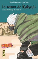 Naruto roman - Le roman de Kakashi - Le Sixième Hokage et l'enfant roi - (Naruto roman tome 12)