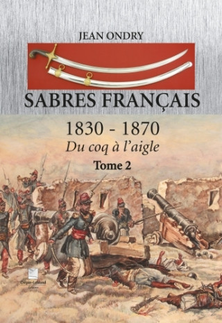 Sabres français 1830 - 1870 tome 2