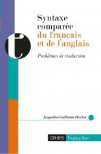 SYNTAXE COMPAREE DU FRANCAIS ET DE L ANGLAIS - PROBLEMES DE TRADUCTION