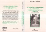 As ilhas de Cabo Verde da descoberta à independência nacional, 1460-1975