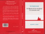 Victimologie - de l'effraction du lien intersubjectif à la restauration sociale