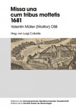 Missa una cum tribus Mottetis 1681; Valentin Muller (Molitor) OSB