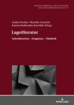 Lagerliteratur; Schreibweisen - Zeugnisse - Didaktik