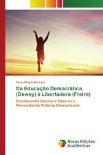 Da Educacao Democratica (Dewey) a Libertadora (Freire)