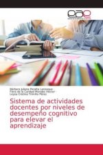 Sistema de actividades docentes por niveles de desempeno cognitivo para elevar el aprendizaje