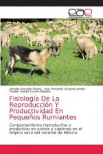 Fisiologia De La Reproduccion Y Productividad En Pequenos Rumiantes