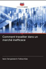 Comment travailler dans un marche inefficace