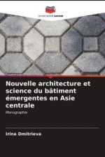Nouvelle architecture et science du batiment emergentes en Asie centrale