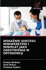 WskaŹnik Sukcesu MiniwkrĘtow I Miniplat Jako Zakotwienia W Ortodoncji