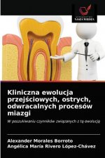 Kliniczna ewolucja przejściowych, ostrych, odwracalnych procesow miazgi