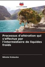 Processus d'alteration qui s'effectue par l'intermediaire de liquides froids