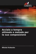 Acciaio a tempra ottimale e metodo per la sua composizione