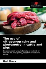The use of ultrasonography and photometry in cattle and pigs