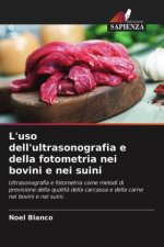 L'uso dell'ultrasonografia e della fotometria nei bovini e nei suini