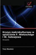Kryzys makrokulturowy w spuściźnie F. Nietzschego i W. Solowjowa