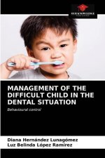 Management of the Difficult Child in the Dental Situation