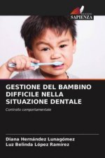 Gestione del Bambino Difficile Nella Situazione Dentale