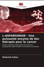 L-ASPARGINASE - Une puissante enzyme de bio-therapie pour le cancer