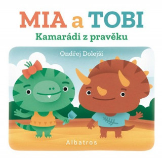 Kamarádi z Pravěku Mia a Tobi