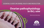 OVARIAN PATHOPHYSIOLOGY IN THE SOW ESSEN