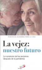 LA VEJEZ: NUESTRO FUTURO