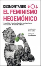 DESMONTANDO EL FEMINISMO HEGEMONICO