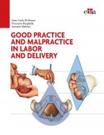 GOOD PRACTICE & MALPRACTICE IN LABOR & D