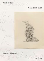 Ann Böttcher - Works 2000-2020