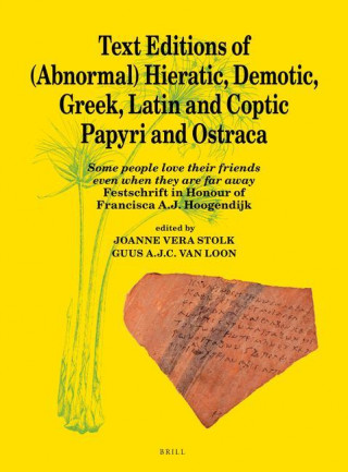 Text Editions of (Abnormal) Hieratic, Demotic, Greek, Latin and Coptic Papyri and Ostraca: Some People Love Their Friends Even When They Are Far Away: