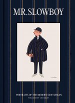 MR. SLOWBOY: Portraits of the Modern Gentleman