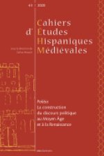 CAHIERS D'ETUDES HISPANIQUES MEDIEVALES, N 43/2020. POLITIA. LA CONST RUCTION DU DISCOURS POLITIQUE
