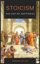 Stoicism-The Art of Happiness