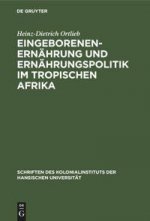 Eingeborenenernahrung Und Ernahrungspolitik Im Tropischen Afrika