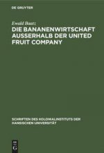 Die Bananenwirtschaft Ausserhalb Der United Fruit Company