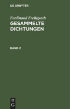 Ferdinand Freiligrath: Gesammelte Dichtungen. Band 2