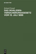 Das Invalidenversicherungsgesetz Vom 13. Juli 1899