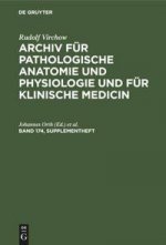 Rudolf Virchow: Archiv Fur Pathologische Anatomie Und Physiologie Und Fur Klinische Medicin. Band 174, Supplementheft