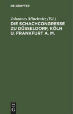 Schachcongresse Zu Dusseldorf, Koeln U. Frankfurt A. M.