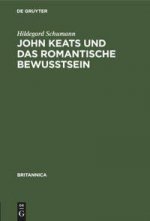 John Keats Und Das Romantische Bewusstsein