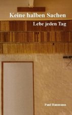 Keine halben Sachen