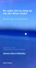 Der wahre Gott ist einzig nur und aller Wesen Urnatur