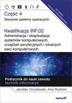 Kwalifikacja INF.02. Administracja i eksploatacja systemów komputerowych, urządzeń peryferyjnych i lokalnych sieci komputerowych. Część 4. Sieciowe sy