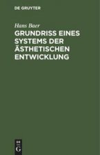 Grundriss Eines Systems Der AEsthetischen Entwicklung