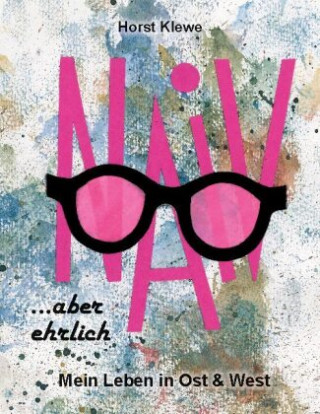 naiv aber ehrlich